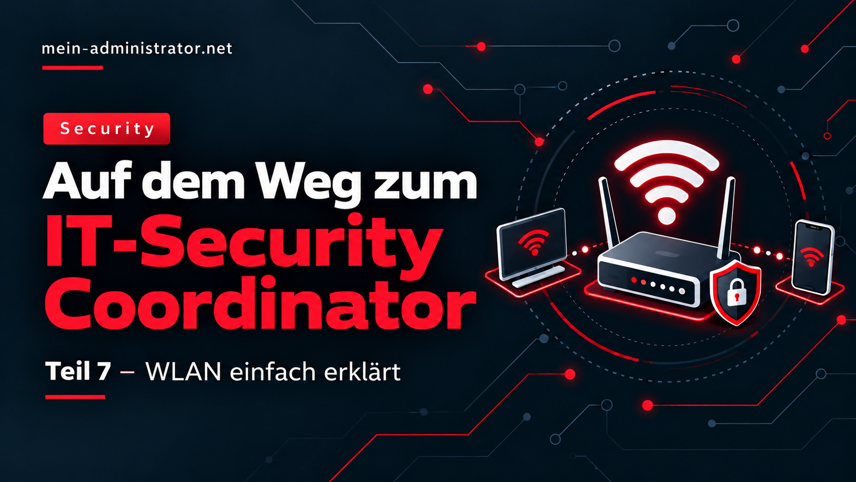Auf dem Weg zum IT-Security Coordinator – Teil 7: WLAN einfach erklärt